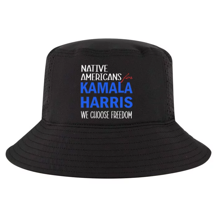 Native Americans For Kamala Harris 2024 We Choose Freedom Cool Comfort Performance Bucket Hat