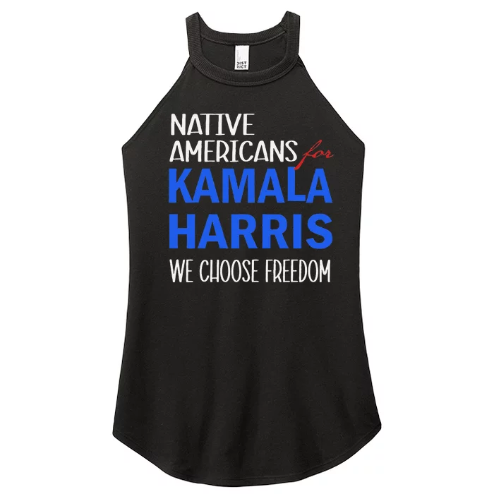 Native Americans For Kamala Harris 2024 We Choose Freedom Women’s Perfect Tri Rocker Tank