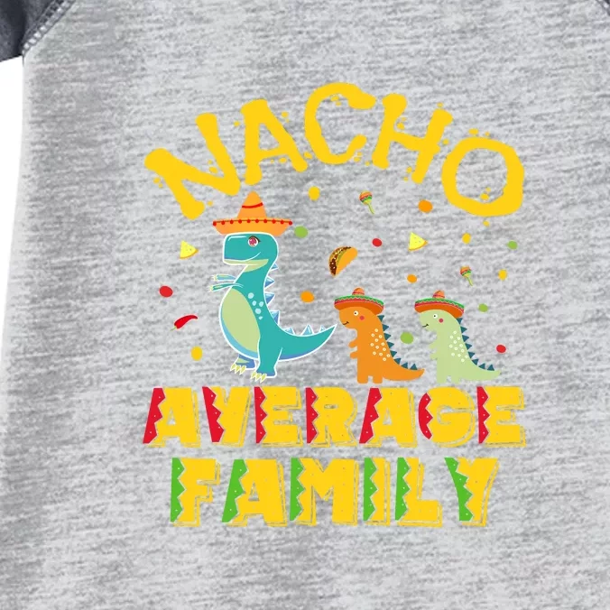 Nacho Average Family Cinco De Mayo Mexican Matching Family Infant Baby Jersey Bodysuit