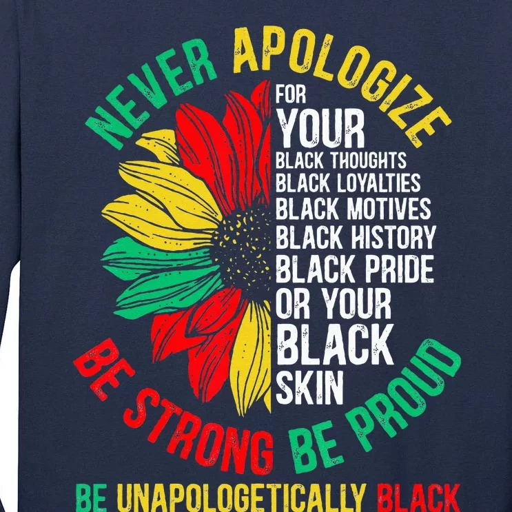 Never Apologize For Your Blackness Black History Juneteenth Tall Long Sleeve T-Shirt