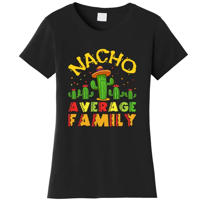 Nacho Average Family Cinco De Mayo Mexican Cute Cactus Women's T-Shirt