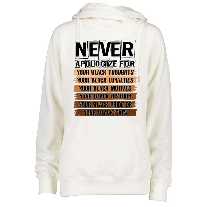 Never Apologize For Your Black History Womens Funnel Neck Pullover Hood