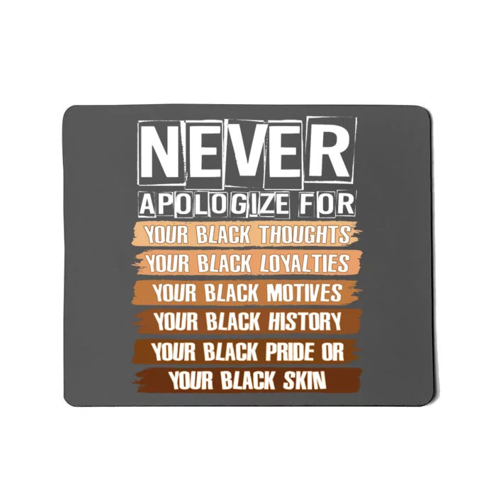 Never Apologize For Your Black History Mousepad