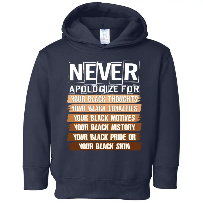 Never Apologize For Your Black History Toddler Hoodie