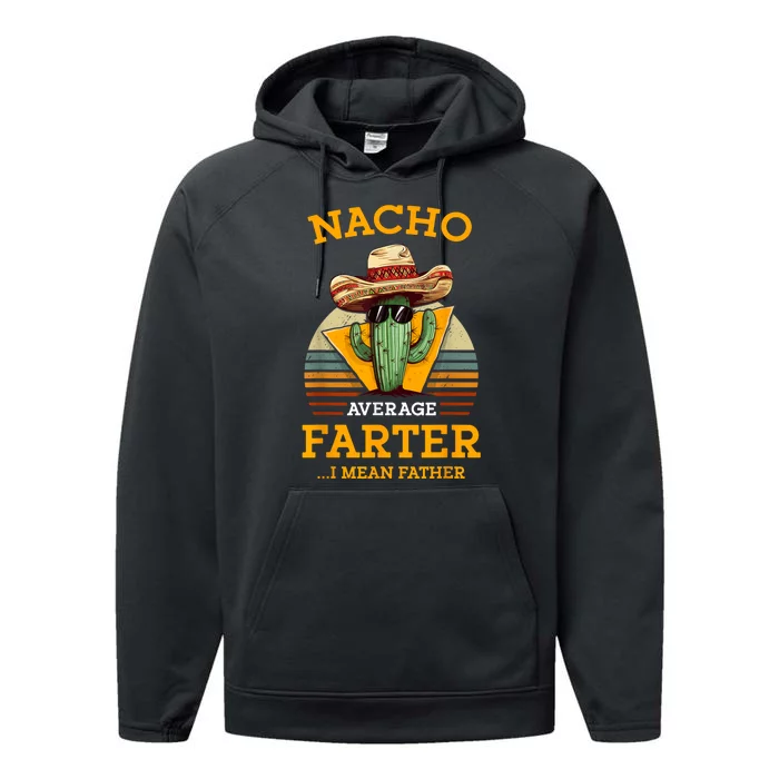 Nacho Average Farter I Mean Father Mexican Funny Dad Joke Performance Fleece Hoodie