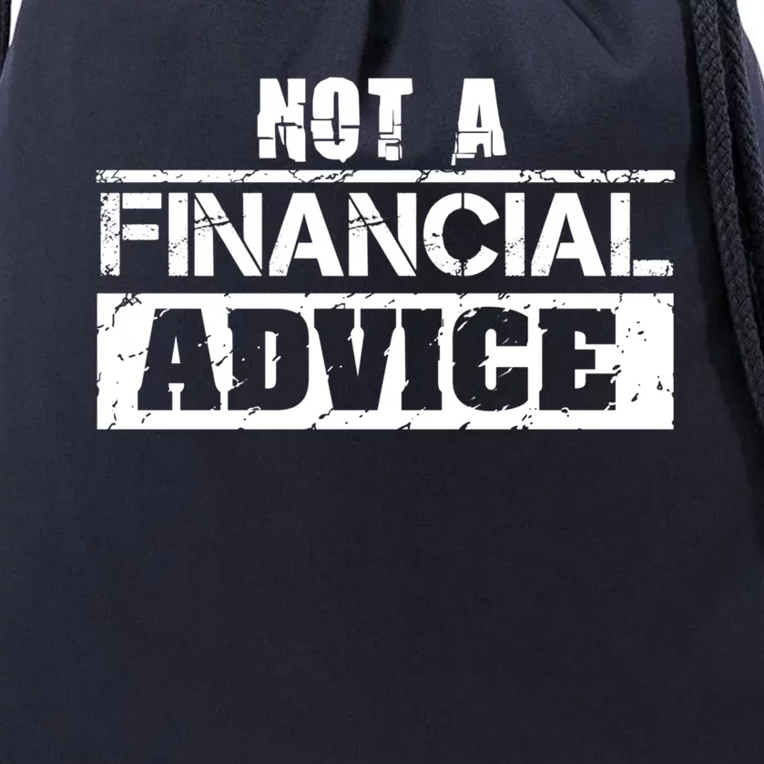 Not A Financial Advice Cryptocurrency Investt In Trading Gift Drawstring Bag