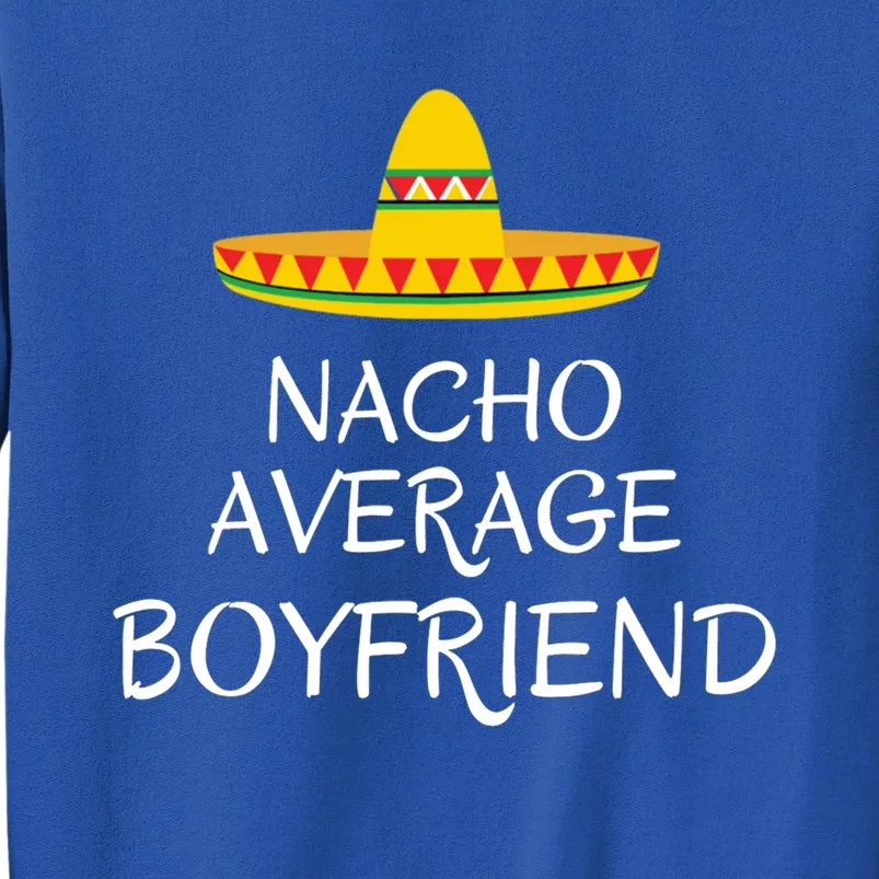 Nacho Average Friend Gift Love Gift Funny Valentines Day Gift Tall Sweatshirt