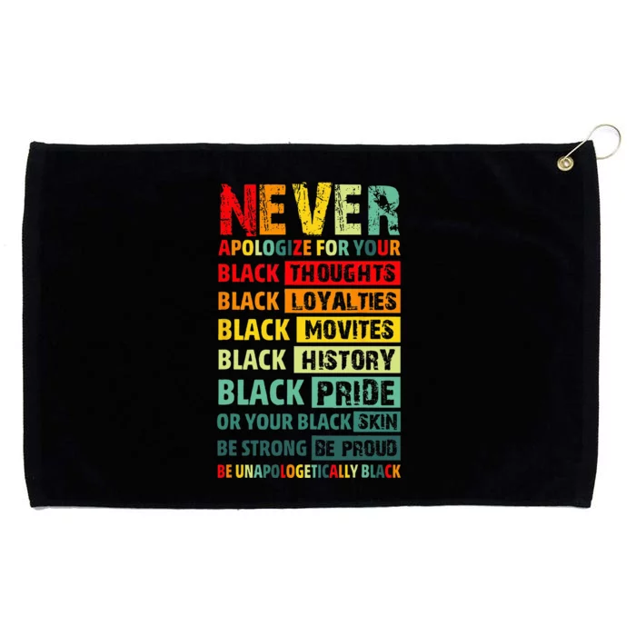 Never Apologize For Your Blackness Black History Juneteenth Grommeted Golf Towel