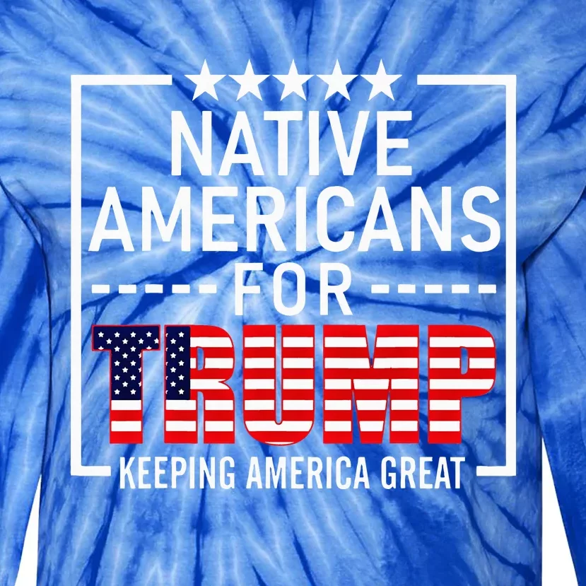 Native Americans For Trump Conservative Tie-Dye Long Sleeve Shirt