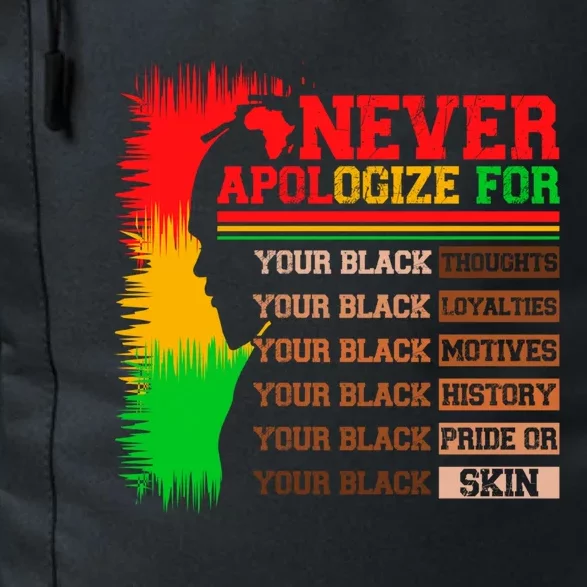 Never Apologize For Your Blackness Juneteenth Black History Funny Gift Daily Commute Backpack