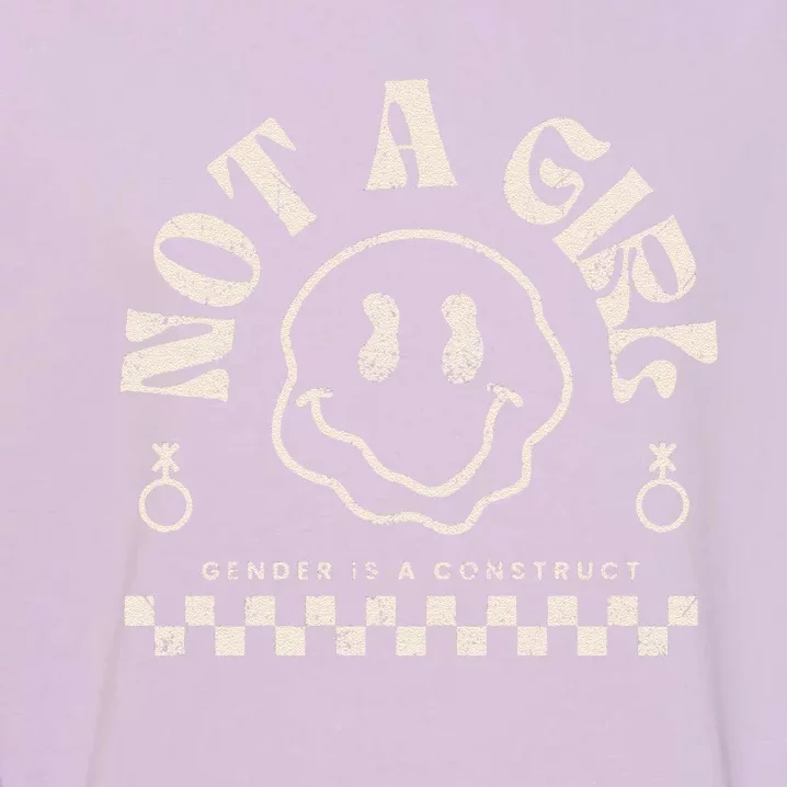 Not A Girl Non Binary  Gender Is A Construct Garment-Dyed Sweatshirt