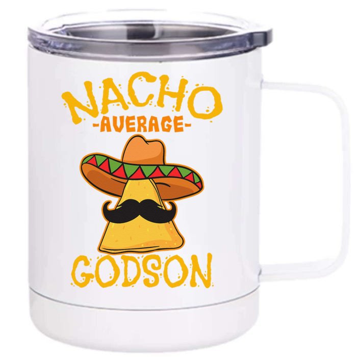 Nacho Average Godson Male Godchild Cinco De Mayo Party Front & Back 12oz Stainless Steel Tumbler Cup