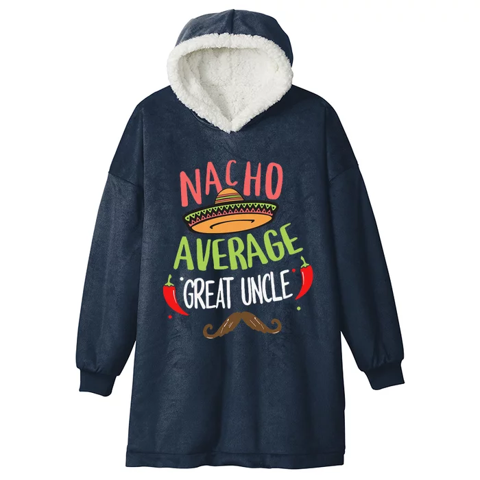 Nacho Average Great Uncle Mexican Mustache Cinco De Mayo Hooded Wearable Blanket