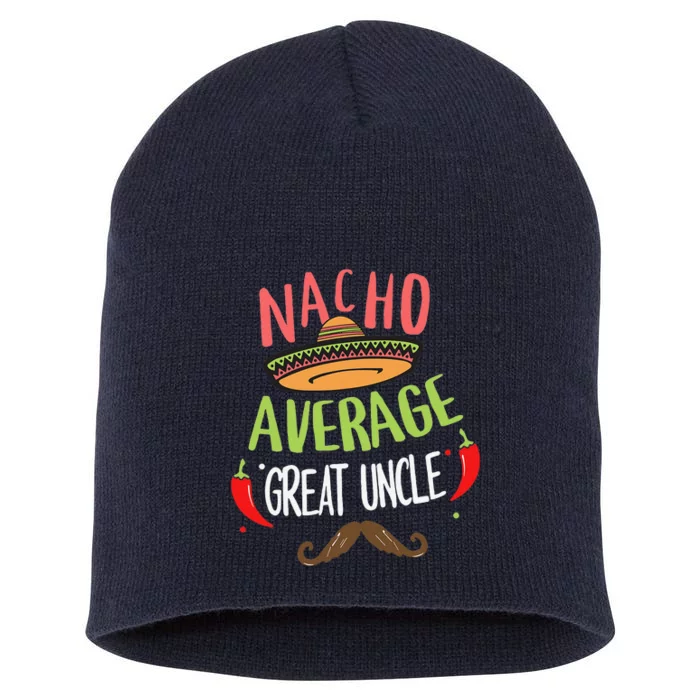 Nacho Average Great Uncle Mexican Mustache Cinco De Mayo Short Acrylic Beanie