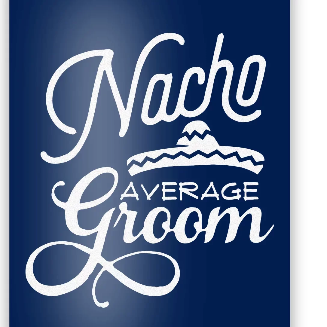 Nacho Average Groom Cinco De Mayo Weddings Poster