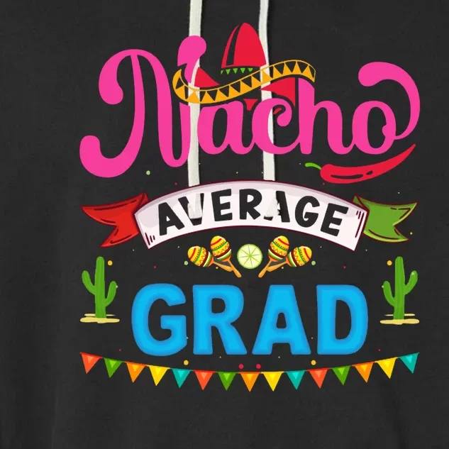 Nacho Average Grad Cinco De Mayo Garment-Dyed Fleece Hoodie