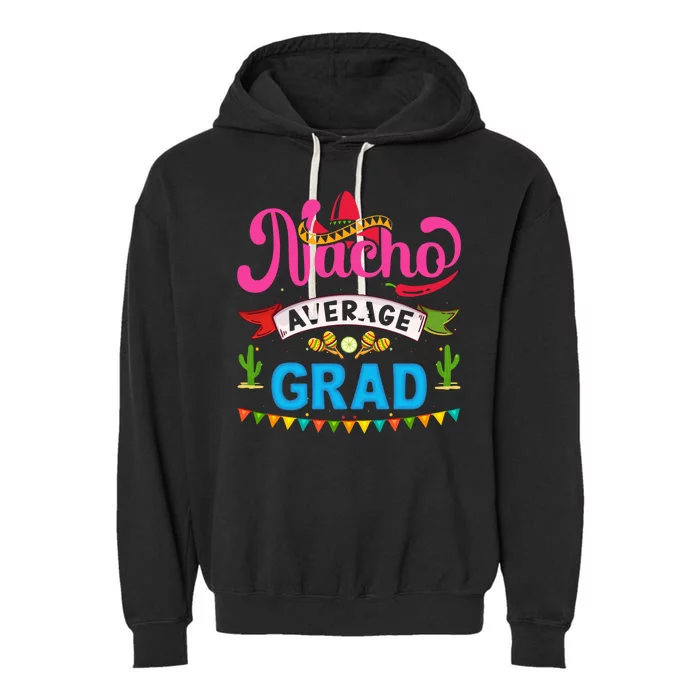 Nacho Average Grad Cinco De Mayo Garment-Dyed Fleece Hoodie