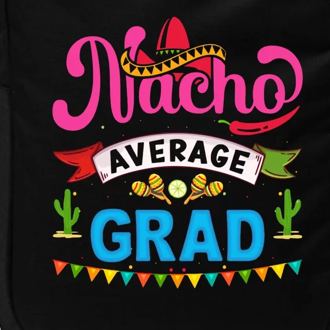 Nacho Average Grad Cinco De Mayo Impact Tech Backpack