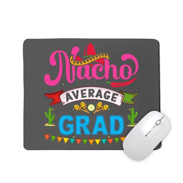 Nacho Average Grad Cinco De Mayo Mousepad