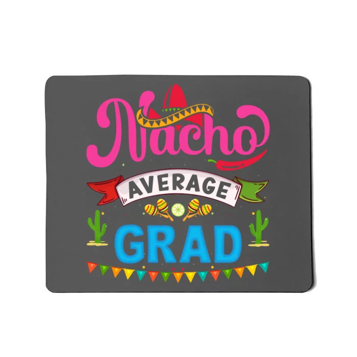 Nacho Average Grad Cinco De Mayo Mousepad