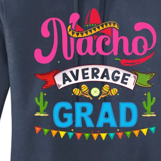 Nacho Average Grad Cinco De Mayo Women's Pullover Hoodie