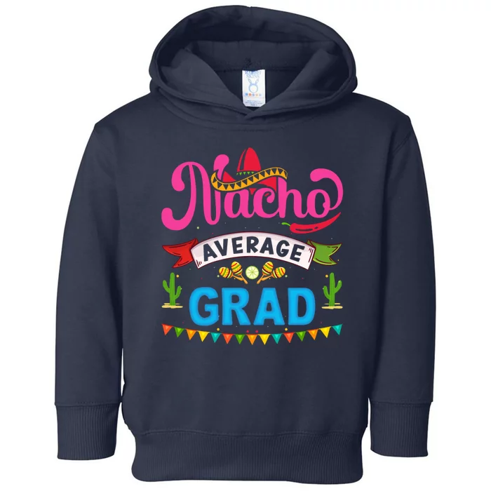 Nacho Average Grad Cinco De Mayo Toddler Hoodie