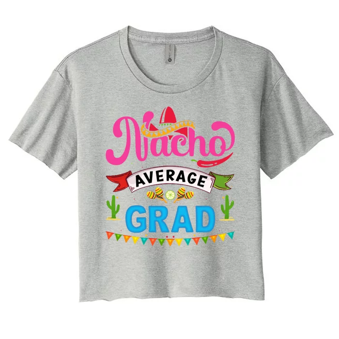 Nacho Average Grad Cinco De Mayo Women's Crop Top Tee