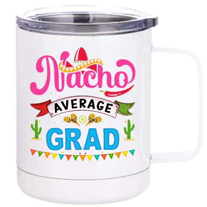 Nacho Average Grad Cinco De Mayo Front & Back 12oz Stainless Steel Tumbler Cup