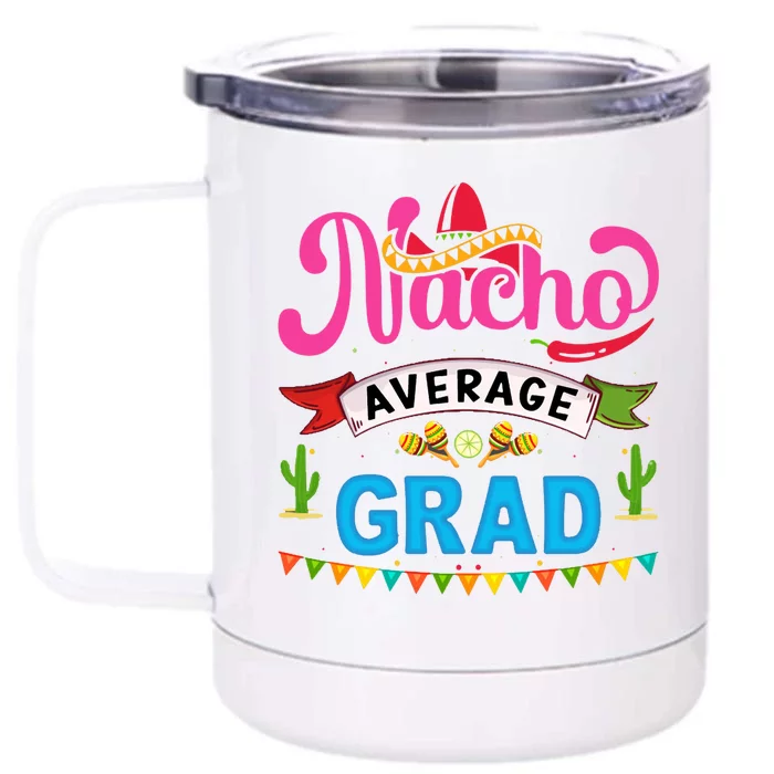 Nacho Average Grad Cinco De Mayo Front & Back 12oz Stainless Steel Tumbler Cup