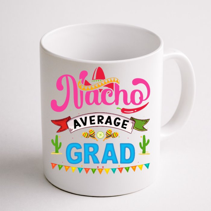 Nacho Average Grad Cinco De Mayo Front & Back Coffee Mug