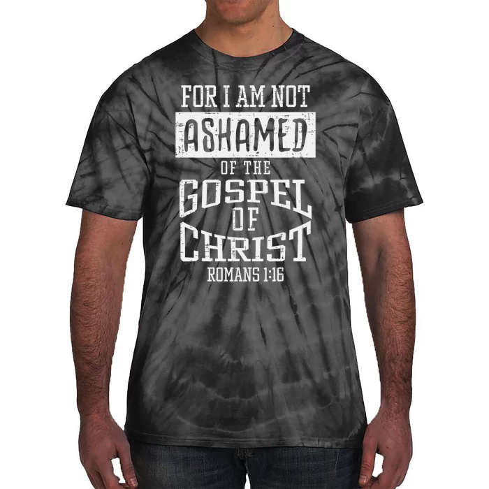 Not Ashamed Gospel Bible Verse God Jesus Tie-Dye T-Shirt