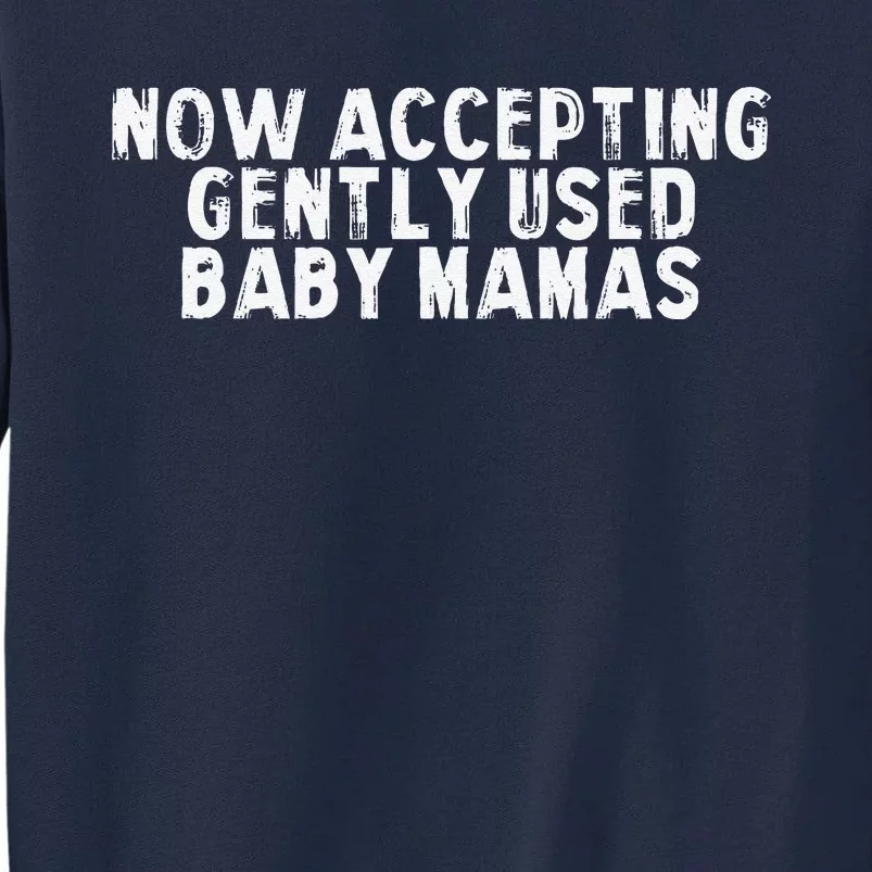 Now Accepting Gently Used Baby Mamas Tall Sweatshirt