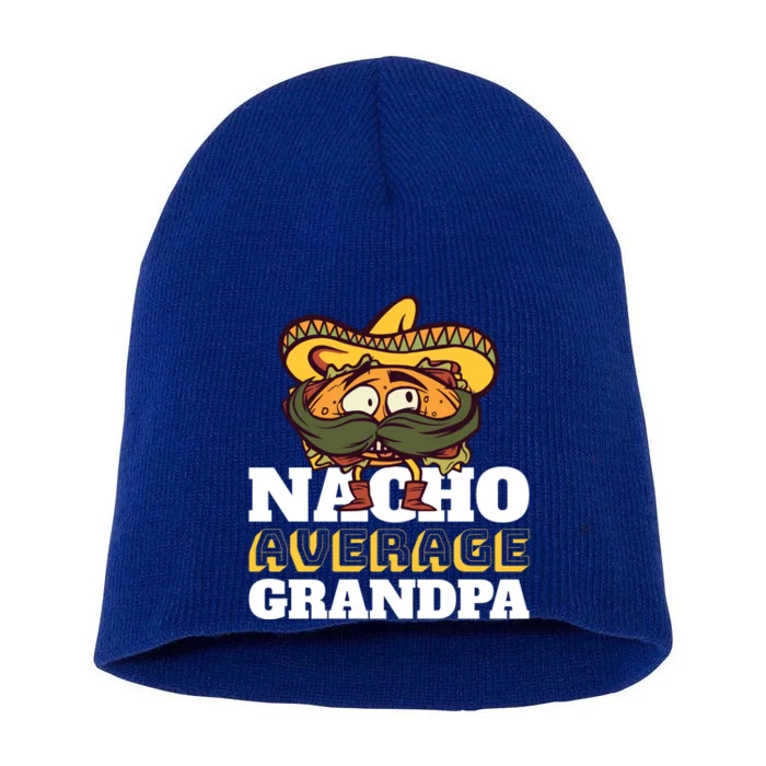 Nacho Average Grandpa Meaningful Gift Short Acrylic Beanie