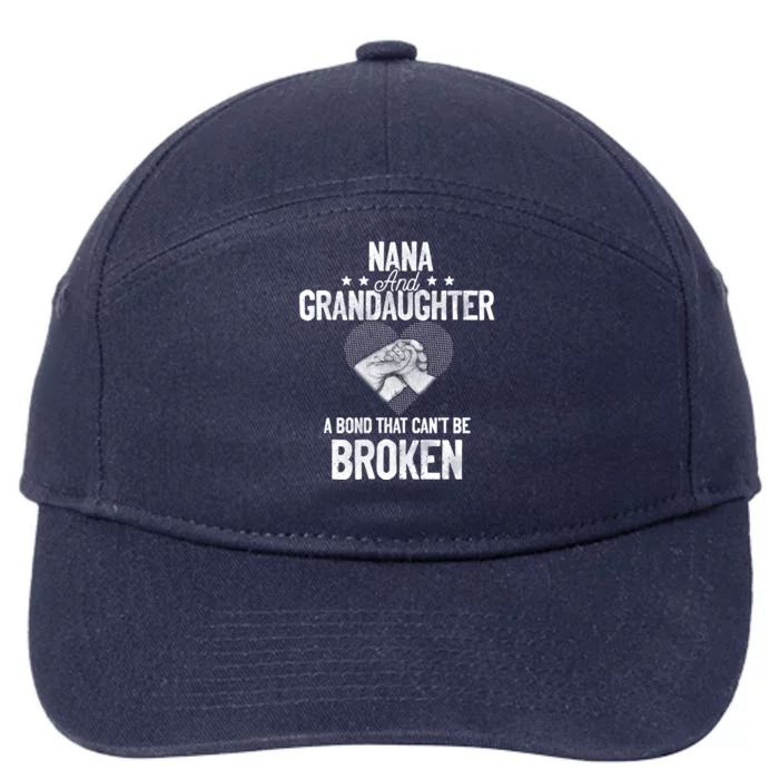 Nana And Granddaughter A Bond That Can't Be Broken Gift 7-Panel Snapback Hat