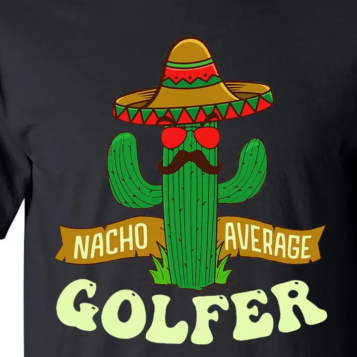 Nacho Average Golfer Tournament Hobby Tall T-Shirt