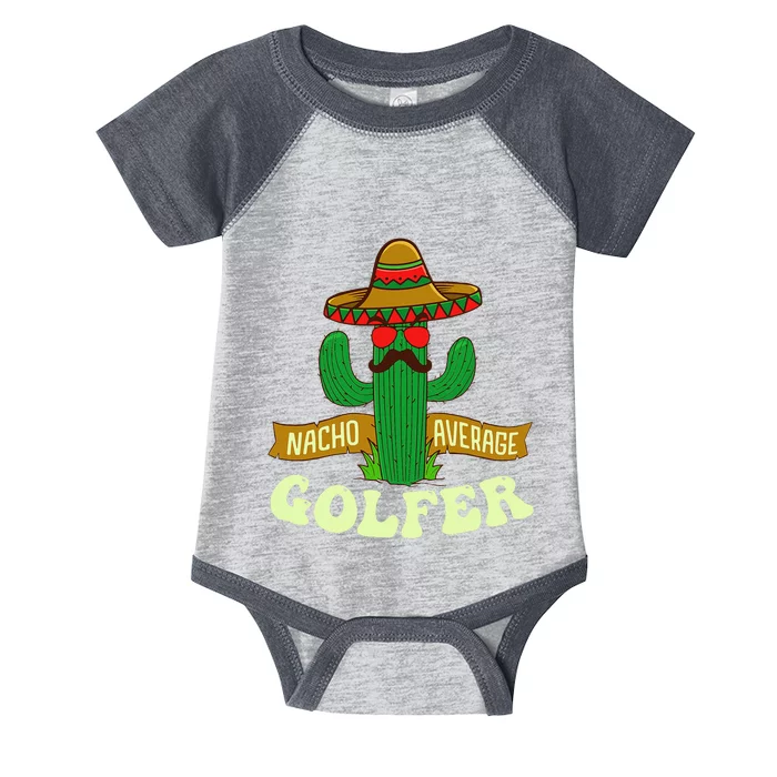 Nacho Average Golfer Tournament Hobby Infant Baby Jersey Bodysuit