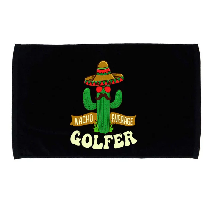 Nacho Average Golfer Golfing Lover Golf Tournament Hobby Microfiber Hand Towel