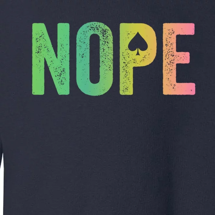 Nope Asexual Gift Toddler Sweatshirt