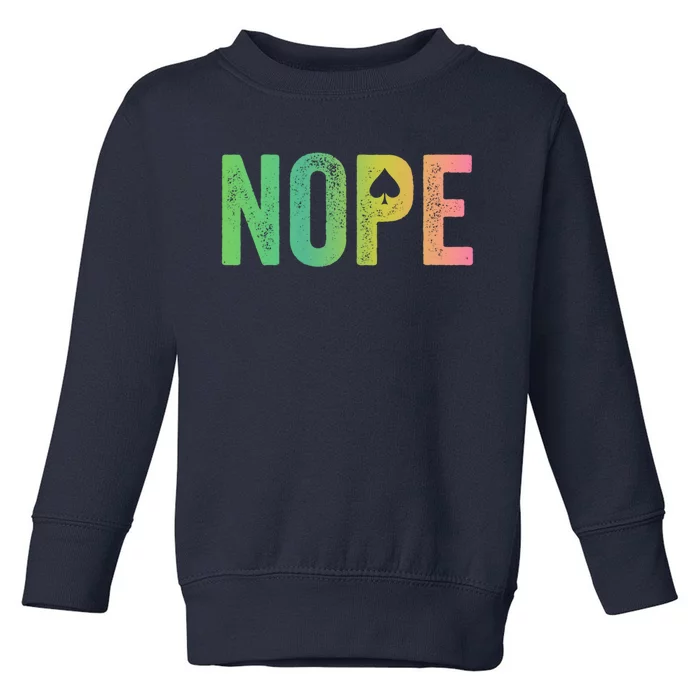 Nope Asexual Gift Toddler Sweatshirt