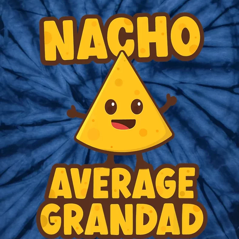 Nacho average Grandad Tie-Dye T-Shirt