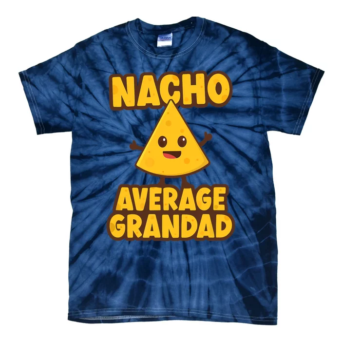 Nacho average Grandad Tie-Dye T-Shirt