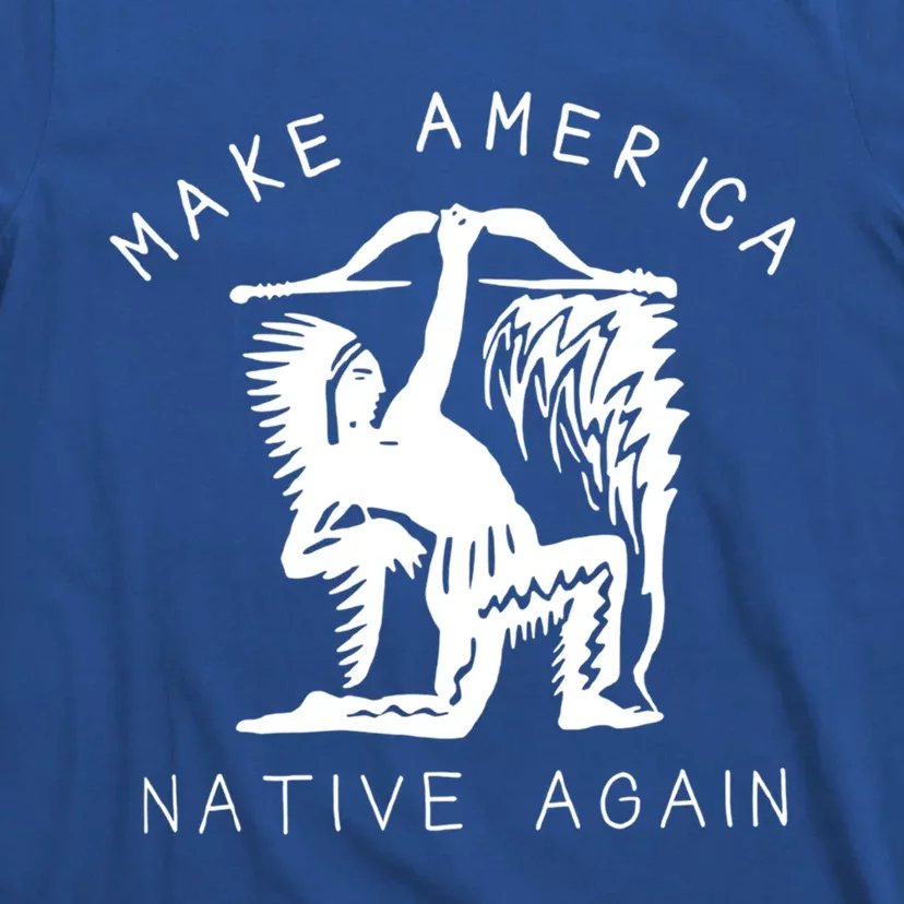 Native American Gift Make America Again Indigenous Peoples Great Gift T-Shirt