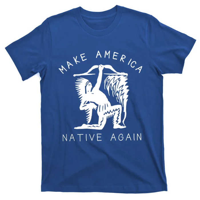 Native American Gift Make America Again Indigenous Peoples Great Gift T-Shirt