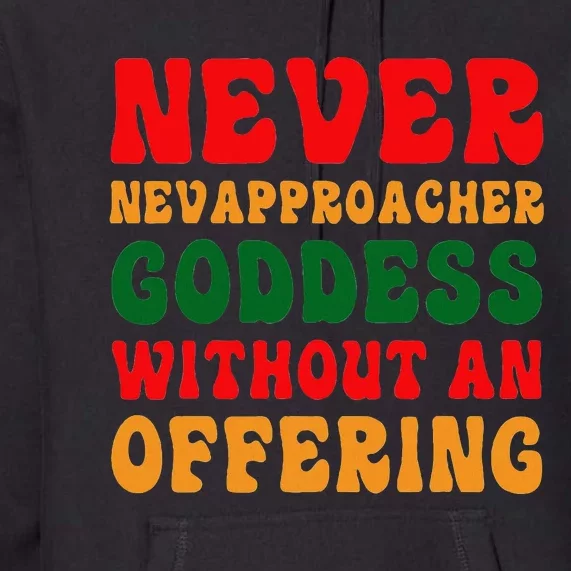 Never Approach Goddess Without An Offering Funny Adult Joke Premium Hoodie