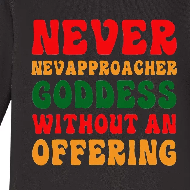 Never Approach Goddess Without An Offering Funny Adult Joke Baby Long Sleeve Bodysuit