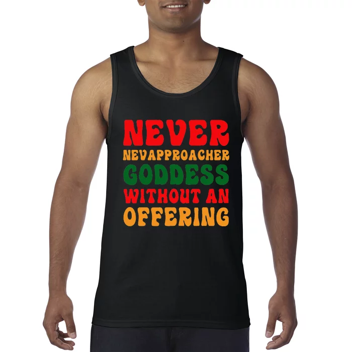 Never Approach Goddess Without An Offering Funny Adult Joke Tank Top