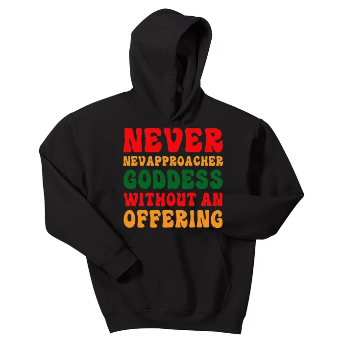 Never Approach Goddess Without An Offering Funny Adult Joke Kids Hoodie