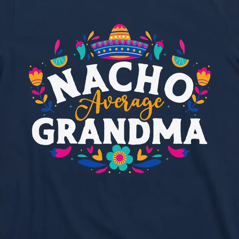 Nacho Average Grandma Cinco De Mayo Mexican Matching Family T-Shirt