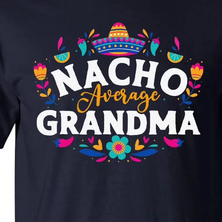 Nacho Average Grandma Cinco De Mayo Mexican Matching Family Tall T-Shirt