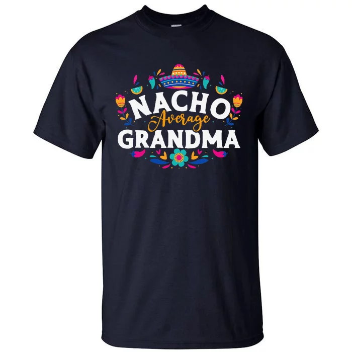 Nacho Average Grandma Cinco De Mayo Mexican Matching Family Tall T-Shirt